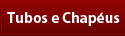 Tubos e chapéus para churrasqueiras